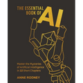The Essential Book of AI: Master the Mysteries of Artificial Intelligence in 12 Short Chapters