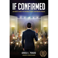 If Confirmed: An Insider's View of the National Security Confirmation Process