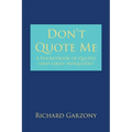 Don't Quote Me: A Pocketbook of Quotes (and Likely Misquotes)