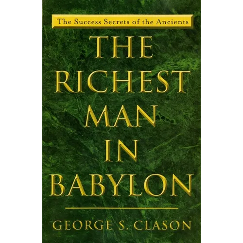 The Richest Man in Babylon: The Success Secrets of the Ancients