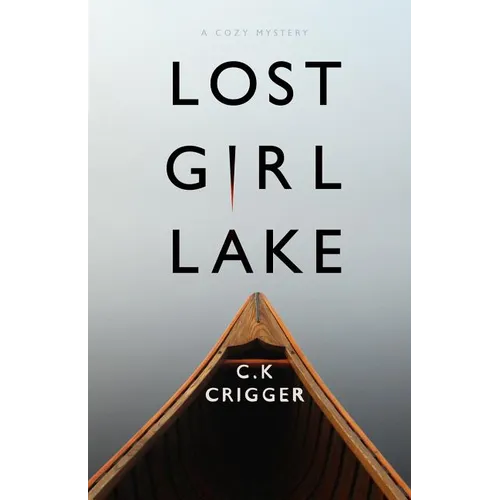 Lost Girl Lake: A Cozy Mystery Novel