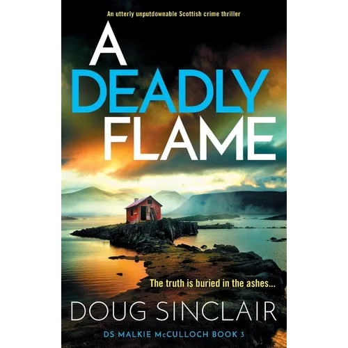A Deadly Flame: An utterly unputdownable Scottish crime thriller