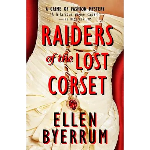 Raiders of the Lost Corset: A Crime of Fashion Mystery