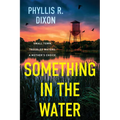 Something in the Water
