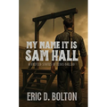 My Name it is Sam Hall