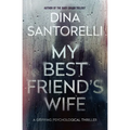 My Best Friend's Wife: A Gripping Psychological Thriller