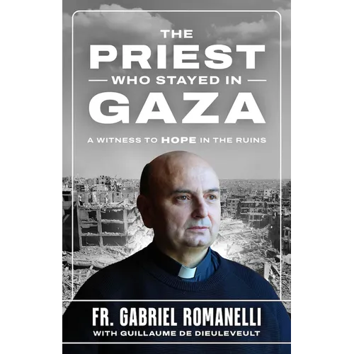 The Priest Who Stayed in Gaza: A Witness to Hope in the Ruins