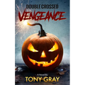 Double Crossed: Vengeance