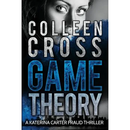 Game Theory: A Katerina Carter Fraud Legal Thriller