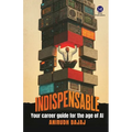 Indispensable: Your Career Guide for the Age of AI