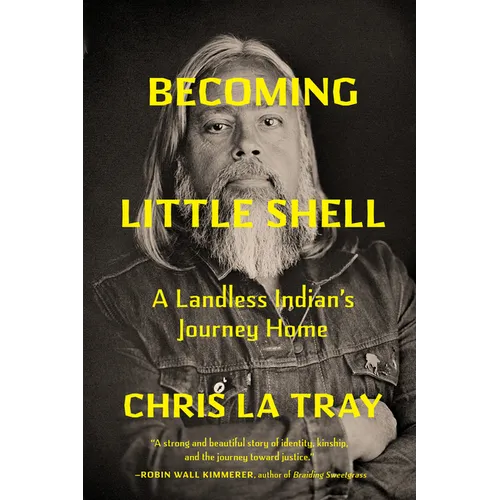 Becoming Little Shell: A Landless Indian's Journey Home