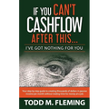 If You Can't Cashflow After This: I've Got Nothing For You...