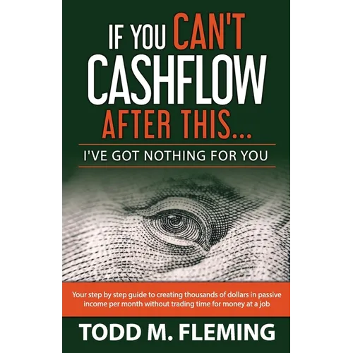 If You Can't Cashflow After This: I've Got Nothing For You...