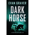 Dark Horse: A Ryan Weller Thriller Book 3