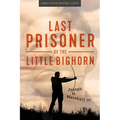 Last Prisoner of the Little Bighorn