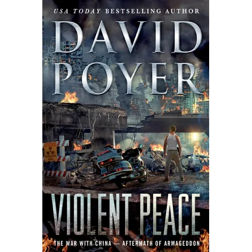 Violent Peace: The War with China: Aftermath of Armageddon