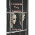 Something Truly Dreadful