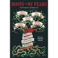 Roots of My Fears