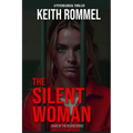 The Silent Woman: A Psychological Thriller