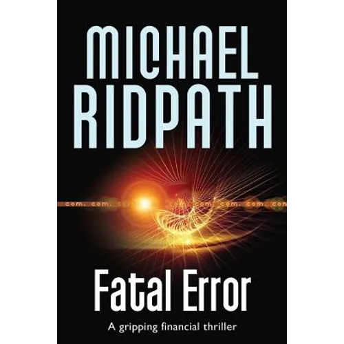 Fatal Error: A gripping financial thriller