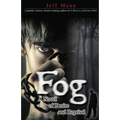 Fog: A Novel of Desire and Retribution