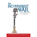 An Inconvenient War: Duty, Honor, Money: The Beginning