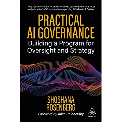 Practical AI Governance: Building a Program for Oversight and Strategy