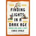 Finding Lights in a Dark Age: Sharing Land, Work and Craft