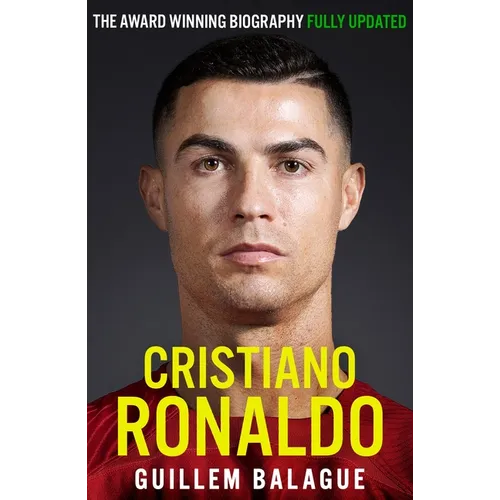 Cristiano Ronaldo: The Biography