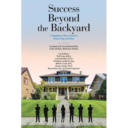 Success Beyond the Backyard: 7 Neighbors Who Dared to Dream Big and Won