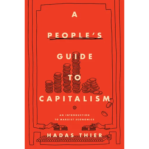 A People's Guide to Capitalism: An Introduction to Marxist Economics