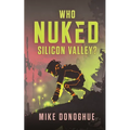 Who Nuked Silicon Valley?