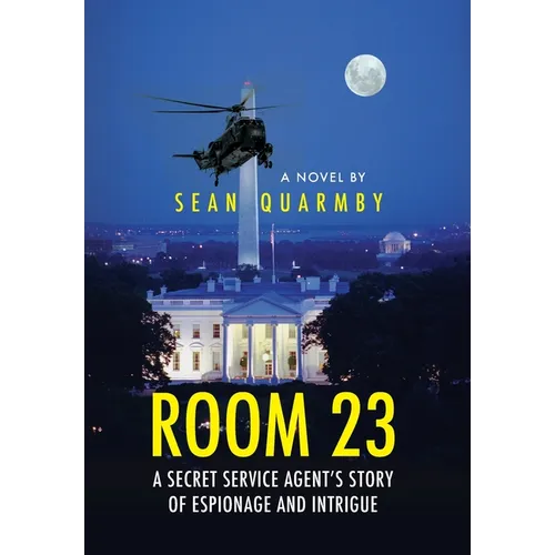 Room 23: A Secret Service Agent's Story of Espionage and Intrigue