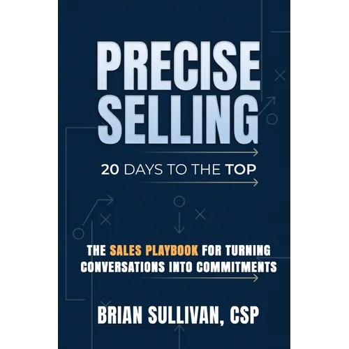 PRECISE Selling: 20 Days to the Top