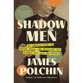 Shadow Men: The Tangled Story of Murder, Media, and Privilege That Scandalized Jazz Age America