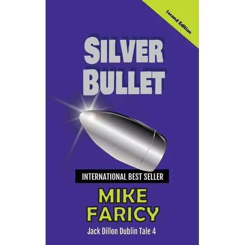 Silver Bullet: Jack Dillon Dublin Tale 4: Second Edition