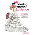 My Wandering Warrior Existence