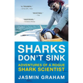 Sharks Don't Sink: Adventures of a Rogue Shark Scientist