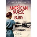 An American Nurse in Paris: Novels of the Great War