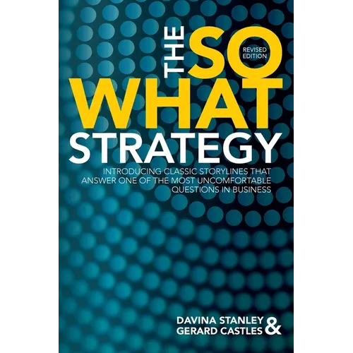 The So What Strategy Revised Edition