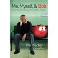 Me, Myself, and Bob: A True Story about Dreams, God, and Talking Vegetables
