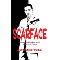 Scarface: A Novel of Power, Violence, and the Rise of Organized Crime