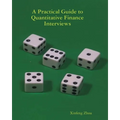 A Practical Guide To Quantitative Finance Interviews