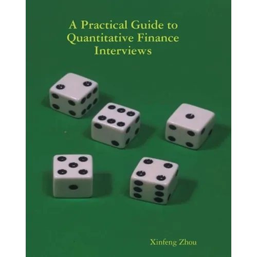 A Practical Guide To Quantitative Finance Interviews