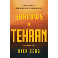 Shadows of Tehran: Forged in Conflict: From Iranian Rebel to American Soldier