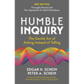 Humble Inquiry, 3rd Edition: The Gentle Art of Asking Instead of Telling
