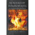 Murdered by Human Wolves