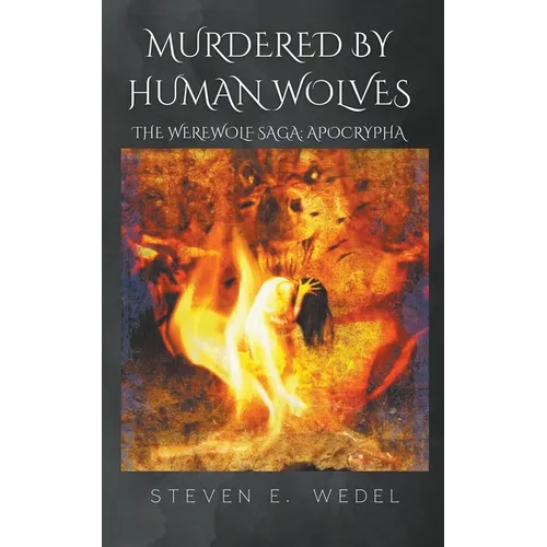 Murdered by Human Wolves