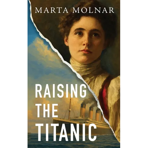 Raising The Titanic: A powerful novel of resilience and hope, inspired by a true story
