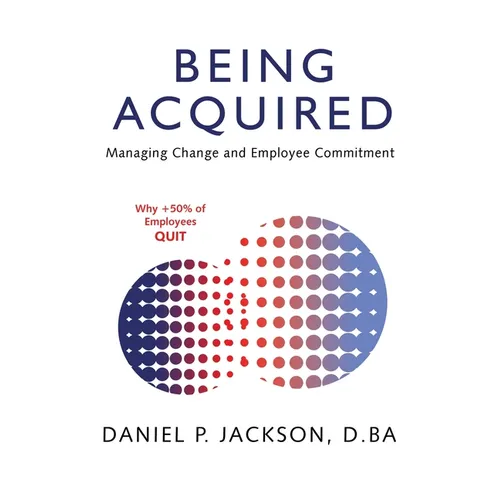Being Acquired: Managing Change and Employee Commitment
